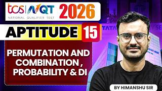 TCS NQT 2026 | Aptitude 15 | Permutation and combination , Probability & DI | TCS NQT Preparation