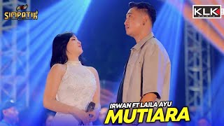 Download lagu Mutiara - Laila ayu ft Irwan - Simpatik music - Lincak greot Pemalang - KLK Audio mp3