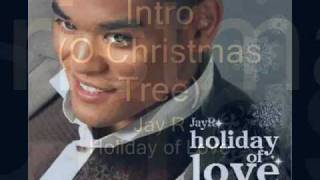 Intro (O Christmas Tree) - Jay R (Holiday Of Love)