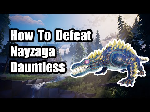 Nayzaga Battle Guide: Dauntless 🔥 Tips & Tricks 🔥