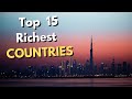 Top 15 Wealthiest Countries In The World Richest Countries 2021 2022