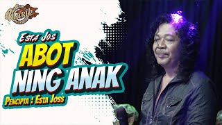 Download lagu ABOT NING ANAK - ESTA JOSS mp3