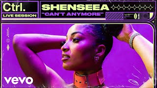 Shenseea - Can't Anymore (Live Session) | Vevo Ctrl