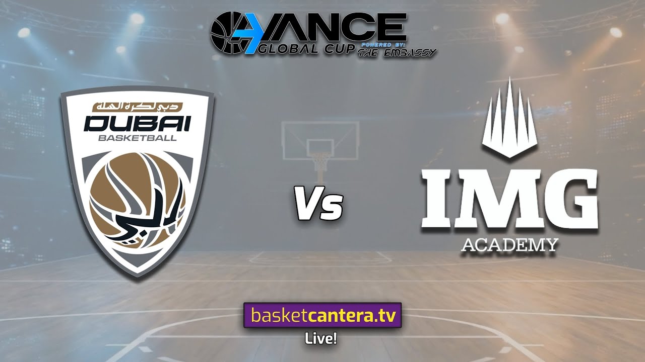 #Live DUBAI BASKETBALL vs IMG ACADEMY.- AVANCE GLOBAL CUP 2026 (9/10 puesto)