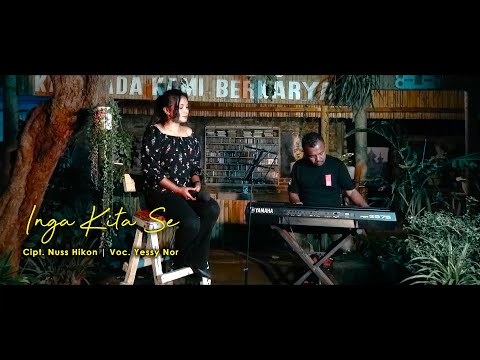 INGA KITA SE  || Lagu lawas Populer Nagi || Yessy Nor || Live Session