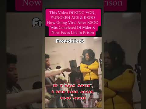 This Video Of KING VON , YUNGEEN ACE & KSOO Now Going Viral After KSOO Was Convicted Of Mder #shorts