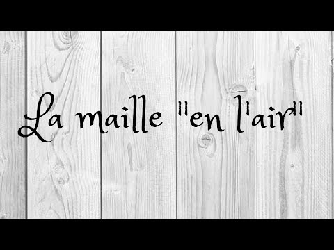 La maille en l'air  - Crochet pour débutants (Cours n°3)
