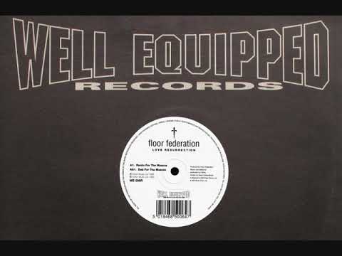 Floor Federation - Love Resurrection (Dub For The Masses) [HQ] (2/2)