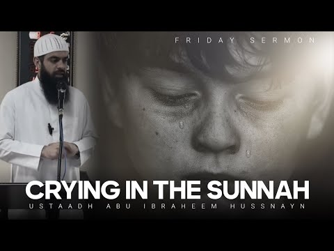 Crying In The Sunnah || Abu Ibraheem Hussnayn