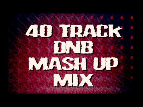 40 Track DNB Mash Up Mix 2015