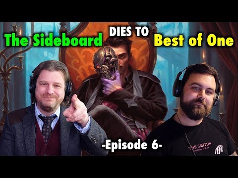 Dies To Removal Episode 6: The Sideboard Dies To Best of One - A Magic: The Gathering Podcast
