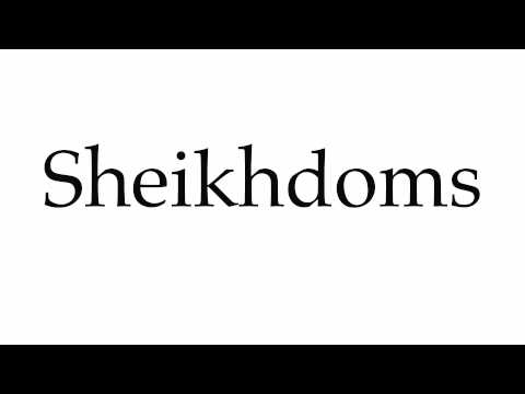 How to Pronounce Sheikhdoms