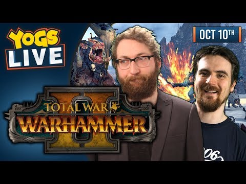 BIG BOY BATTLES! - Total War: Warhammer II w/ Ben & Tom - 10th October 2018