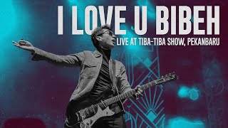 Download lagu I Love U Bibeh Live at Tiba-Tiba Show, Pekanbaru mp3 Download lagu I Love U Bibeh Live at Tiba-Tiba Show, Pekanbaru mp3