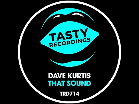 Dave Kurtis - That Sound (Original Mix)