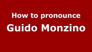 How to pronounce Guido Monzino