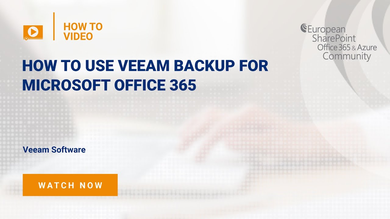 How To use Veeam Backup for Microsoft Office 365 How To use Veeam Backup for Microsoft Office 365