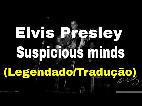 Elvis Presley - Suspicious Minds (Legendado/Tradução)