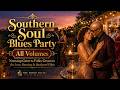 Southern Soul Blues Party Radio 24 7 Nonstop Grown Folks Grooves