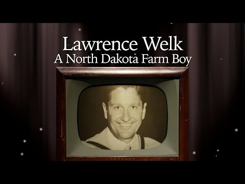Lawrence Welk: A North Dakota Farm Boy
