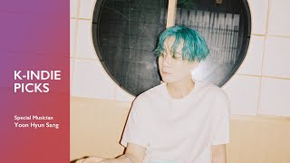 Yoon Hyun Sang BEST SONGS 주목해야할 뮤지션 윤현상의 음악들 | PLAYLIST | K-INDIE PICKS