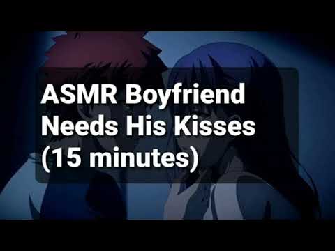 ASMR Boyfriend Needs His Kisses (Kisses + Softspoken)