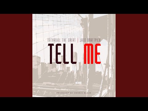 Tell Me (feat. Nathaniel the Great & Jaeo Draftpick)