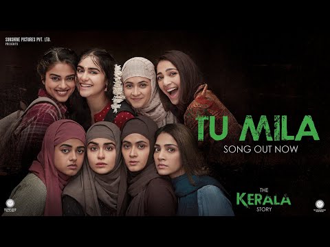 Tu Mila Song | The Kerala Story | Adah Sharma | K. S. Chithra | Viresh Sreevalsa | Ozil Dalal