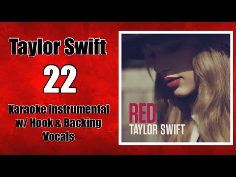 Taylor Swift - 22 - Karaoke Instrumental w/ Hook & Backing Vocals