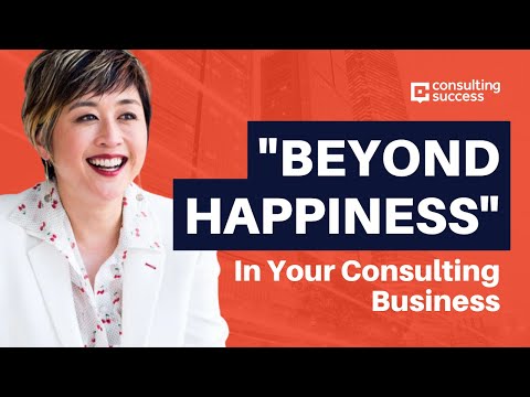 Going "Beyond Happiness" In Your Consulting Business with Jenn Lim