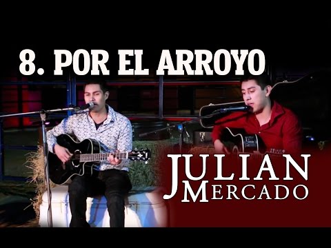 8. Por El Arroyo - Julian Mercado [En Vivo Desde Culiacan 2015 con Tololoche]