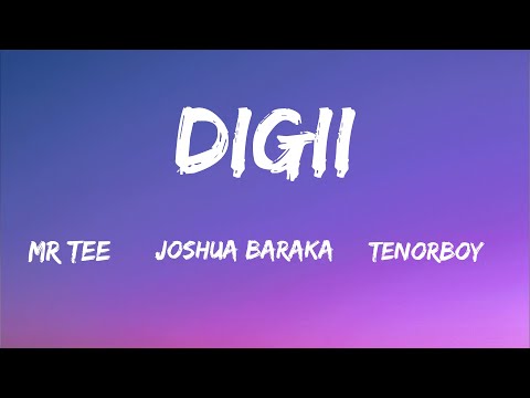 Mr Tee - Digii IV (Lyrics) FT Joshua Baraka & Tenorboy
