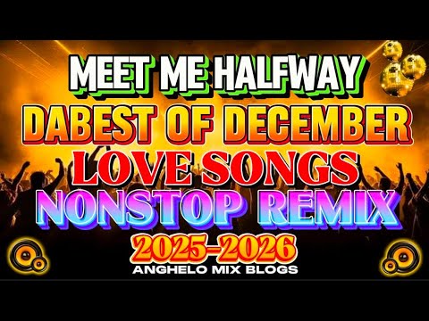 Best 🇵🇭 Popular Music | Mest Me Halfway | Dabest of December Love Songs Nonstop Disco Remix2025-2026
