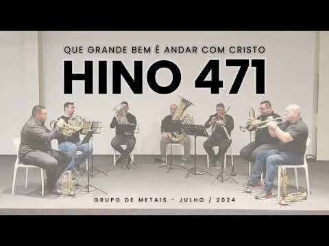 Hino 471 CCB - Que grande bem é andar com Cristo | Hepteto de Metais