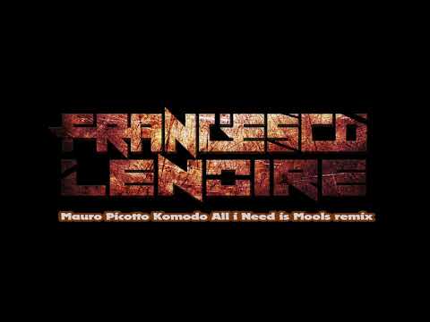 Mauro Picotto komodo & Mools all i need is remix Francesco le Noire