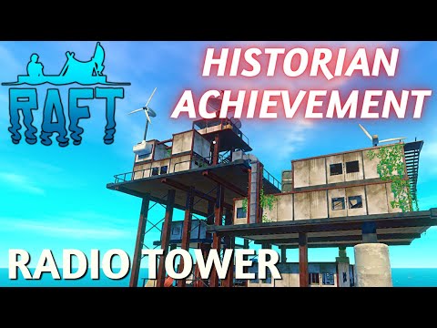 Raft - Radio Tower Historian! - Hidden Achievement