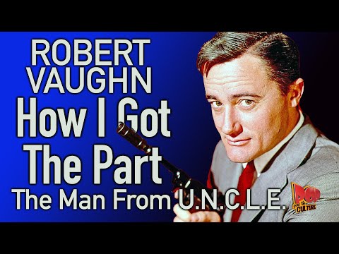 Robert Vaughn   How I got the Part    Man from UNCLE