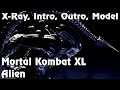 Mortal Kombat XL Alien Intro, X-Ray, Outro, Model