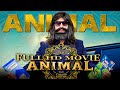 Animal Full Hd Movie || JaiPuru