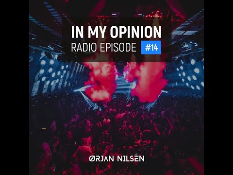 Orjan Nilsen - In My Opinion Radio #14