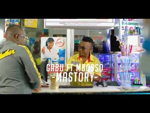 GABU ft MBOSSO mastory (official_video)