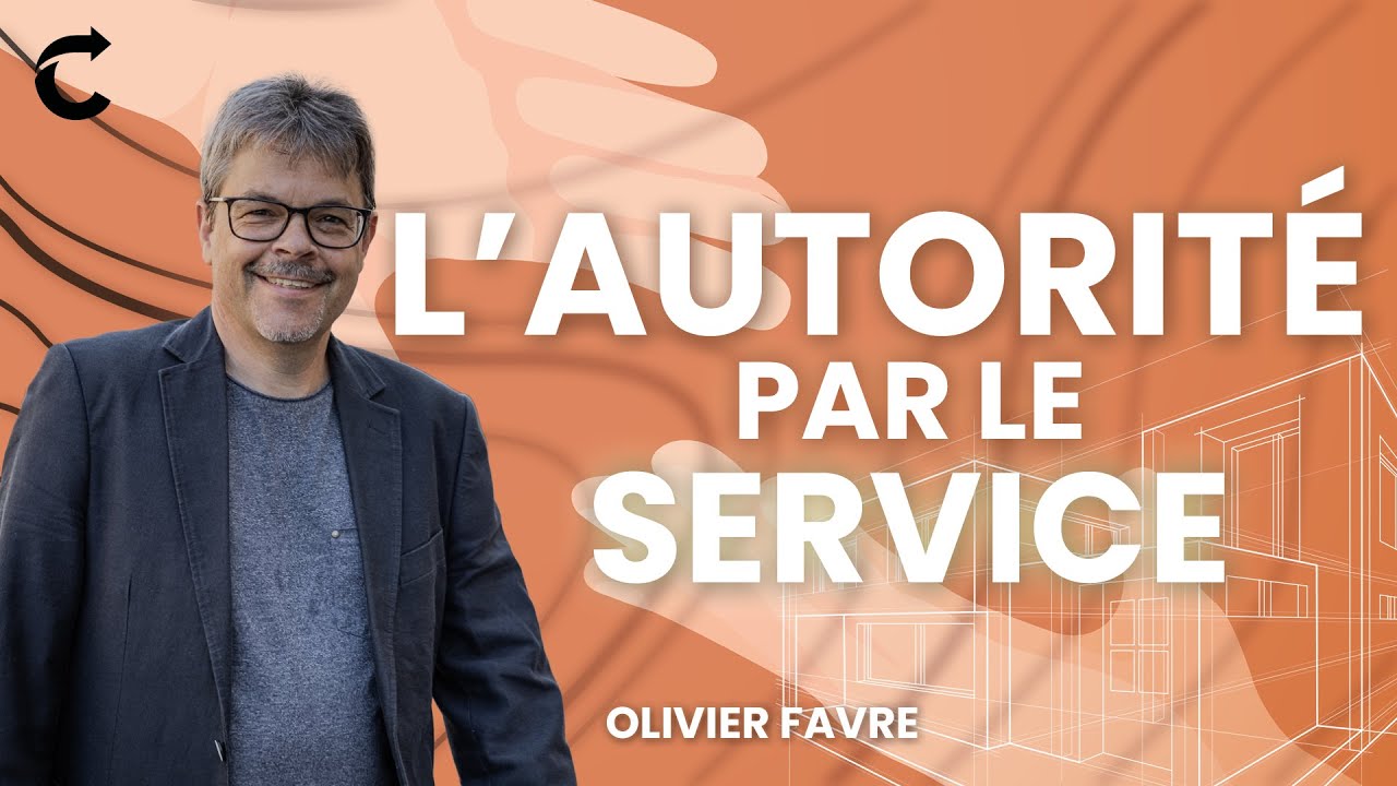 L'autorité par le service - Olivier Favre