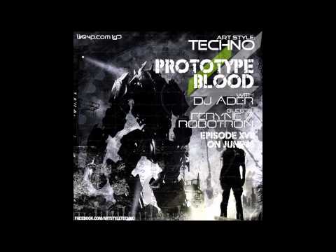 Art Style : Techno | Prototype Blood With DJ Áder | Episode 17 | [Part 1] : Feryne