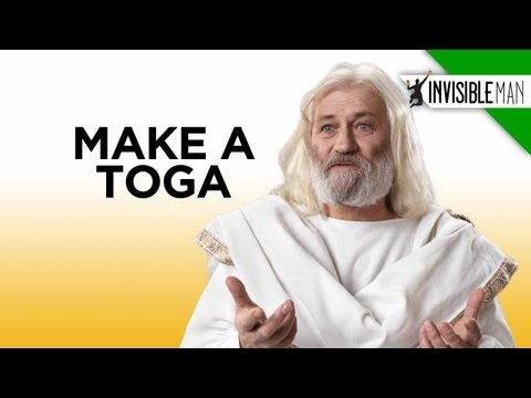 How to Make a Toga - Invisible Man Presents