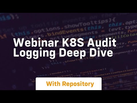 Webinar k8s audit logging deep dive