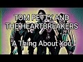 TOM PETTY AND THE HEARTBREAKERS - A Thing About You (Lyric Video)