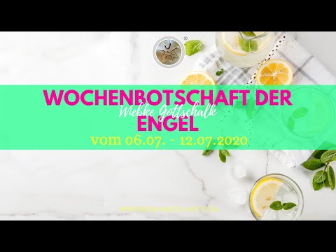 Wochenbotschaft der Engel vom 06.07. - 12.07.2020 ✨incl. Blockadenlösung