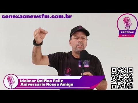 Idelmar Delfino Cidadão Fainense faz Aniversário Conexão News FM Parab