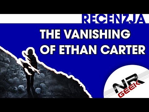 Recenzja - The Vanishing of Ethan Carter