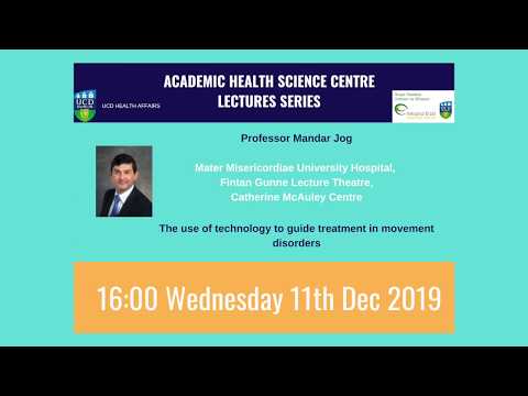 Academic Health Science Centre Lecture Series - Mandar Jog - Movement Disorders & Technology